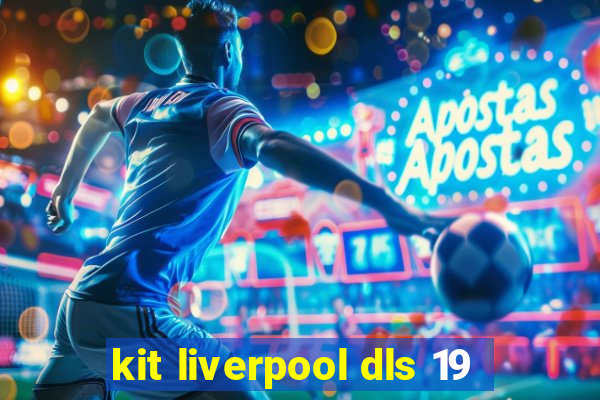 kit liverpool dls 19